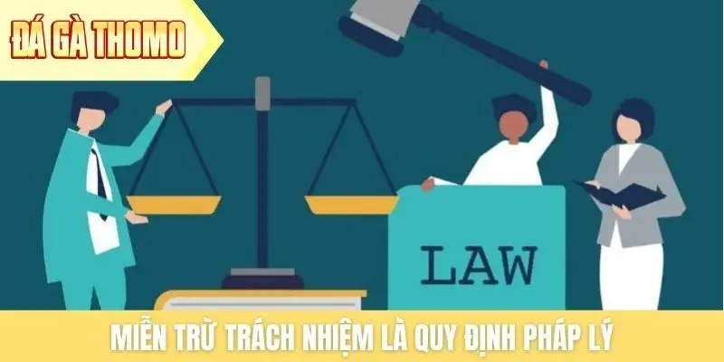 Miễn trừ trách nhiệm là quy định pháp lý Miễn trừ trách nhiệm là quy định pháp lý